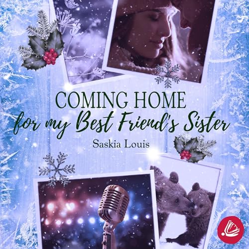 Coming Home for my Best Friend's Sister: Love in Alaska 3