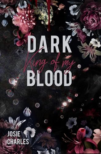 DARK KING OF MY BLOOD: Teil 1 der Ravenscroft-Reihe (Die Ravenscroft-Reihe)