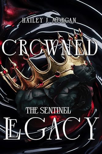 Crowned Legacy: The Sentinel (Die Ashcroft-Dynastie 1)