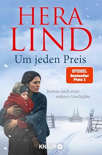 Um jeden Preis: Roman nach einer wahren Geschichte | Der große neue Nr.-1-SPIEGEL-Bestseller-Tatsachenroman | Herzzerreißend und berührend