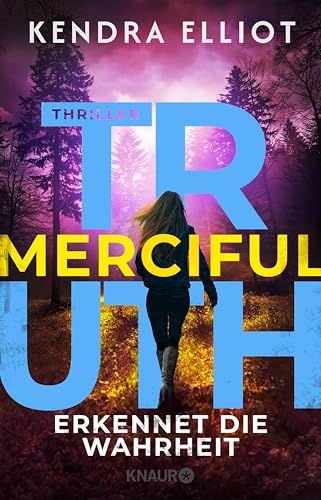 Merciful Truth - Erkennet die Wahrheit: Thriller | Thriller meets Romance – Band 2 der spannungsgeladenen amerikanischen Serie (Die Mercy Kilpatrick Serie)