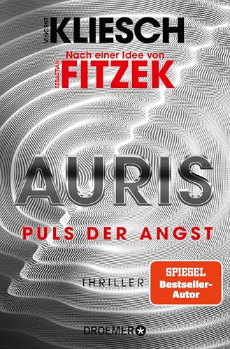 Auris. Puls der Angst: Nach einer Idee von Sebastian Fitzek (Ein Jula und Hegel-Thriller 6)