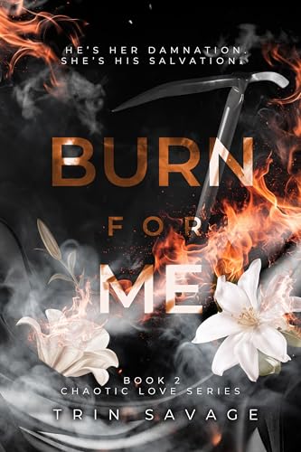 Burn For Me (Chaotic Love)