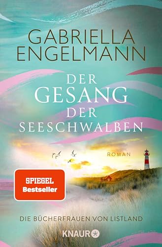 Die Bücherfrauen von Listland. Der Gesang der Seeschwalben: Roman | Wohlfühlroman trifft auf Familiensaga mit Tiefgang: die neue Sylt-Dilogie der SPIEGEL-Bestsellerautorin