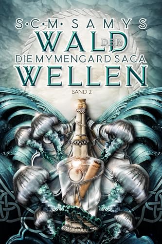 Wald der Wellen, Die Mymengard-Saga Band 2: Epische High Fantasy-Reihe über eine Wasserwelt, angelehnt an nordische Mythologie und die Edda (Die Herrschaft des Wassers)