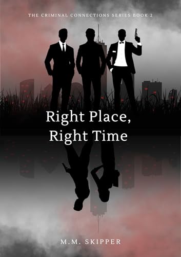 Right Place, Right Time (The Criminal Connections Series Book 2)