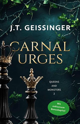 Carnal Urges: Spicy Mafia-Romance von TikTok Sensation J. T. Geissinger (Queens and Monsters 2)