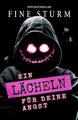 Ein Lächeln für deine Angst: Psychothriller (Ein Lächeln-Dilogie 1)