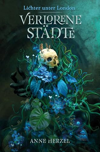 Verlorene Städte (Die Lichter unter London 1): Düstere Urban-Fantasy-Dilogie für Fans von Marie Graßhoff und Ben Aaronovitch | mit gestaltetem Farbschnitt