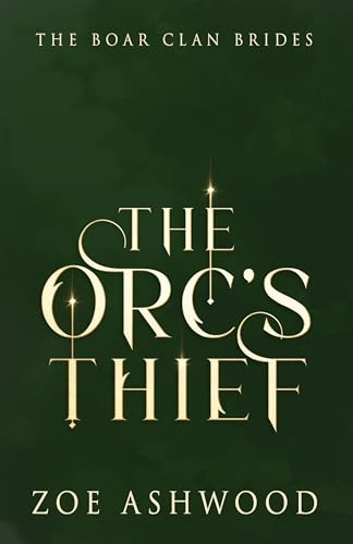 The Orc's Thief: A Monster Fantasy Romance (The Boar Clan Brides Book 1)