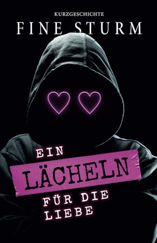 Ein Lächeln für die Liebe: Romantischer Thriller (Ein Lächeln-Dilogie, Band 2)