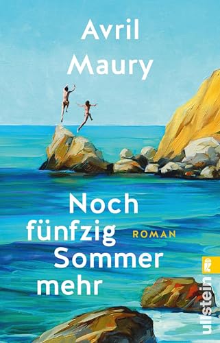 Noch fünfzig Sommer mehr: Roman | Ein Sommerroman so leuchtend wie ein Garten voller Blumen
