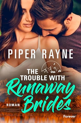 The Trouble With Runaway Brides: Roman | Eine Small-Town-Romance zum Wohlfühlen! (Lake Starlight 3)
