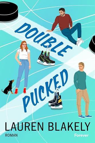 Double Pucked: Roman | Die spicy Sports-Romance von New-York-Times-Bestsellerautorin Lauren Blakely (Hockey Romance 1)