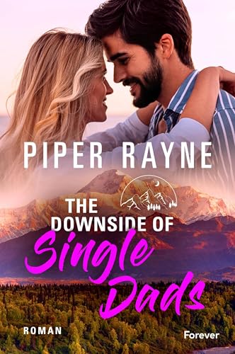 The Downside of Single Dads: Eine Small-Town-Romance zum Wohlfühlen! (Lake Starlight 4)