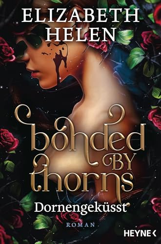 Bonded by Thorns – Dornengeküsst: Roman (Beasts of the Briar-Reihe 1)