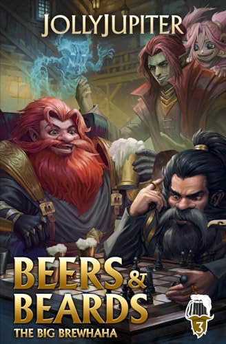 The Big Brewhaha: A Tavern-Building Cozy Fantasy LitRPG (Beers and Beards, Band 3)