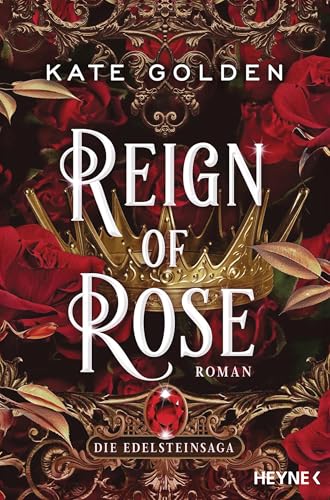 Reign of Rose – Die Edelsteinsaga: Roman