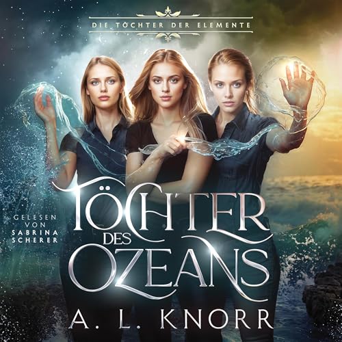 Töchter des Ozeans: Die Töchter der Elemente 17