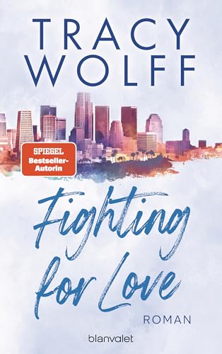 Fighting for Love: Roman - Heiße Footballer und noch heißere Flirts – die Sports-Romance-Reihe der SPIEGEL-Bestsellerautorin erstmals auf Deutsch! (San Diego Lightnings 3)