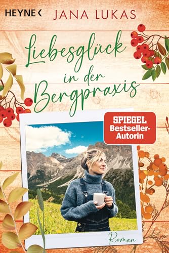 Liebesglück in der Bergpraxis: Roman (Die Bergpraxis 3)
