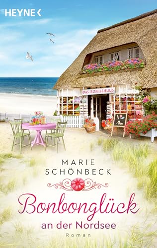 Bonbonglück an der Nordsee: Roman (Das Bontjehuus 1)