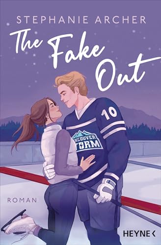 The Fake Out: Roman (Die Vancouver-Storm-Reihe 2)