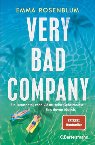 Very Bad Company: Ein Luxushotel, zehn Gäste, zehn Geheimnisse. Eins davon tödlich - Roman. Der neue heiße Summerread