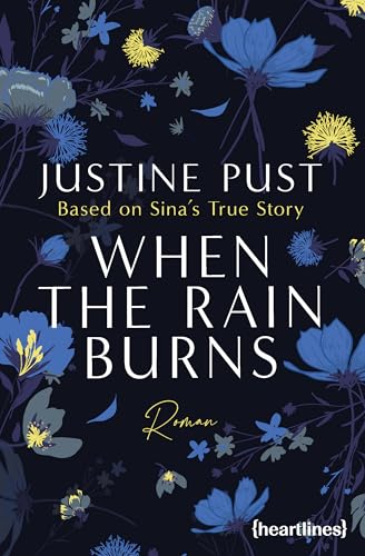 When the Rain Burns – Based on Sina's True Story: Roman