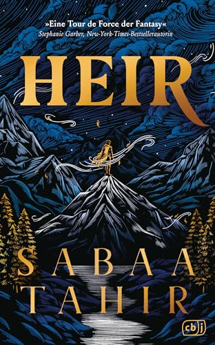 Heir: Die epische neue Fantasy von Weltbestsellerautorin Sabaa Tahir voller Spannung, Action und Romantik. (Die Heir-Reihe 1)
