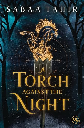 A Torch Against the Night: Der Nr.-1-New-York-Times-Bestseller – die hoch spannende Fortsetzung der Fantasy-Weltbeseller-Reihe. (Die An-Ember-in-the-Ashes-Reihe 2)