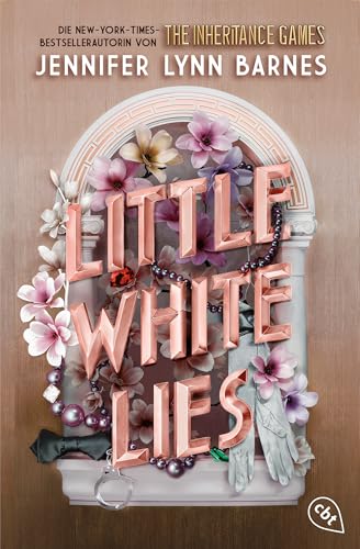 Little White Lies: Von der Bestsellerautorin der The-Inheritance-Games-Reihe: Auftakt einer glamourösen Thriller-Dilogie (Die Little-White-Lies-Reihe 1)
