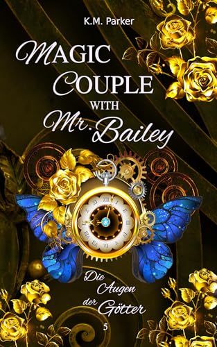 Magic Couple with Mr. Bailey 5: Die Augen der Götter (Hexen und Beschützer)
