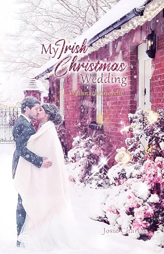 My Irish Christmas Wedding: Weihnachtsnovelle (Irische Weihnachten in Shanerra Hill 3)