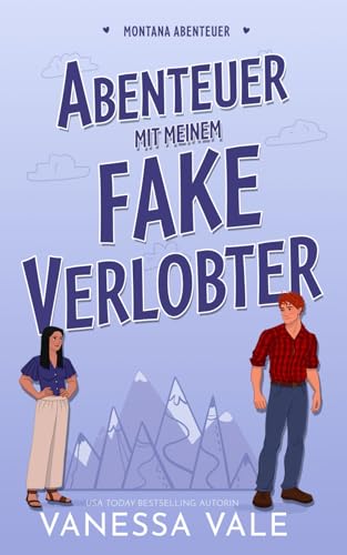 Abenteuer mit meinem fake Verlobten (Montana Abenteuer, Band 4)