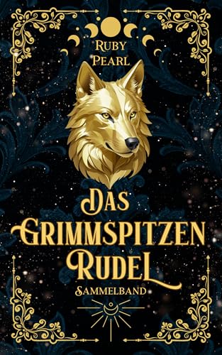 Das Grimmspitzenrudel: Sammelband (Das Grimmspitzenrudel aus Silberbach)