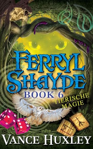 Ferryl Shayde - Buch 6 - Tierische Magie