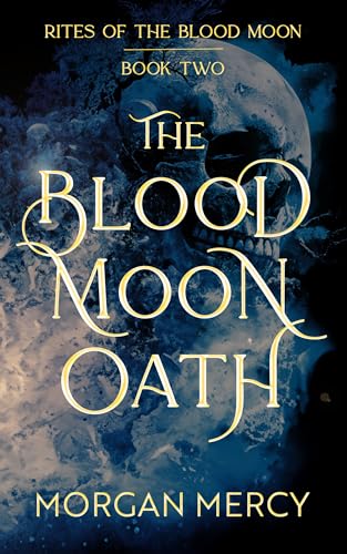 The Blood Moon Oath: A Dark, Paranormal Romance (Rites of the Blood Moon Book 2)