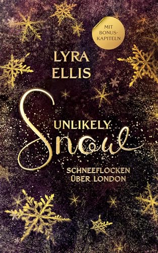 Unlikely Snow: Schneeflocken über London (Cozy Winter Romance, Novella) (London Lovestories 2)