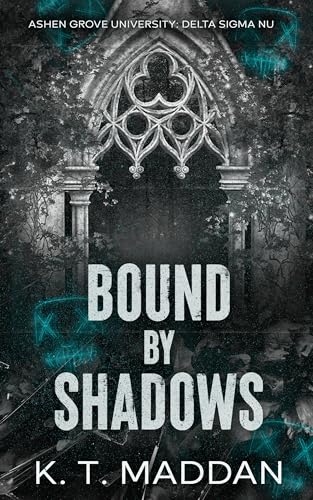 Bound By Shadows: Delta Sigma Nu Book One (Ashen Grove University 1)