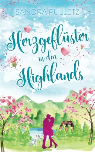 Herzgeflüster in den Highlands: Schottland-Liebesroman