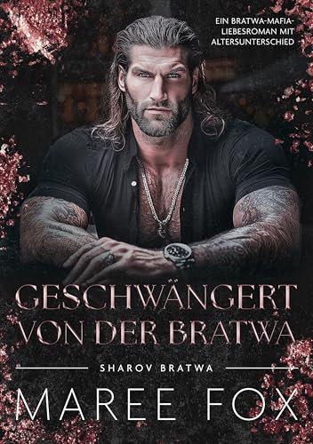 Geschwängert von der Bratwa: Ein Bratwa-Mafia Liebesroman mit Altersunterschied (Sharov Bratwa 6)