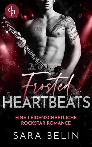 Frosted Heartbeats: Eine leidenschaftliche Rockstar Romance (Rhythms of Love-Reihe 3)