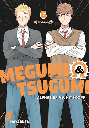 Megumi & Tsugumi – Alphatier vs. Hitzkopf 6: Lustige Yaoi-Manga-Serie ab 18 Jahren über die spannungsgeladene Liebe zweier Männer im Omegaverse