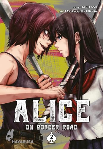 Alice on Border Road 2: Actionreicher Spin-off aus der Welt von Alice in Borderland: Eine Schülerin kämpft in einem postapokalyptischen Japan ums Überleben (Alice on Border Road: Doppelband-Edition)