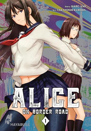 Alice on Border Road 1: Actionreicher Spin-off aus der Welt von Alice in Borderland: Eine Schülerin kämpft in einem postapokalyptischen Japan ums Überleben (Alice on Border Road: Doppelband-Edition)