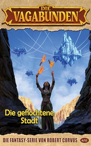 Die geflochtene Stadt (Die Vagabunden 6)