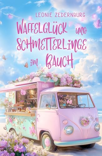 Waffelglück und Schmetterlinge im Bauch (Schmetterlingsgefühle 1)