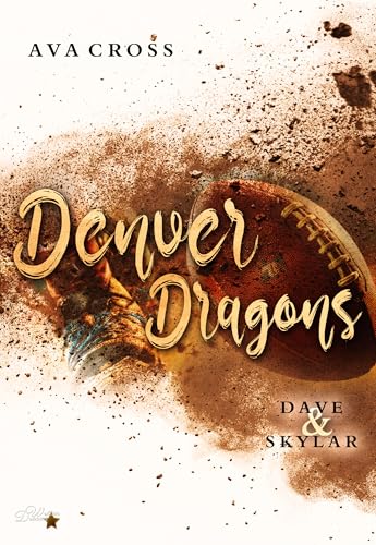 Denver Dragons: Dave & Skylar (Denver-Dragons-Football-Reihe 8)