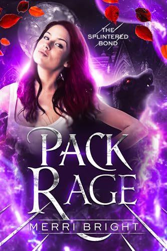 Pack Rage (The Splintered Bond Book 4)